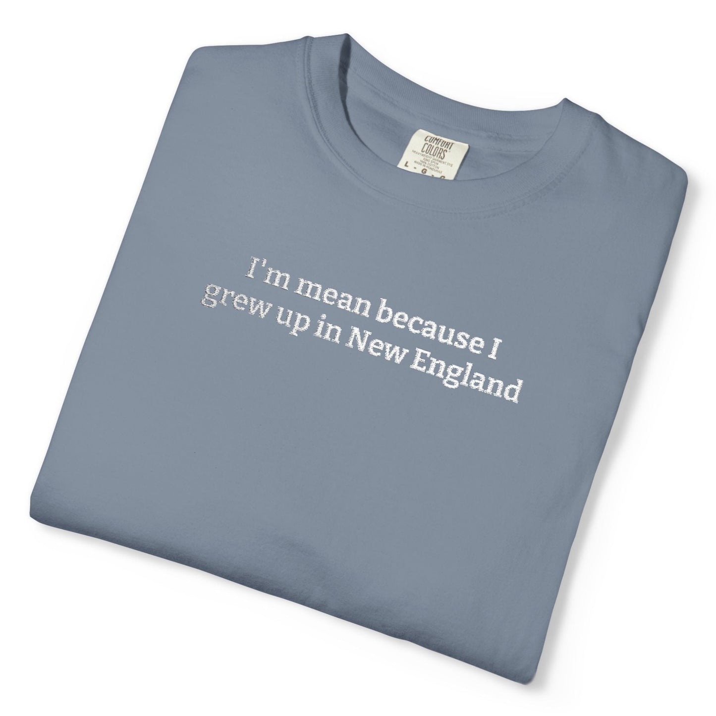 I’m mean because I grew up in New England Blue Jean Embroidered T-Shirt