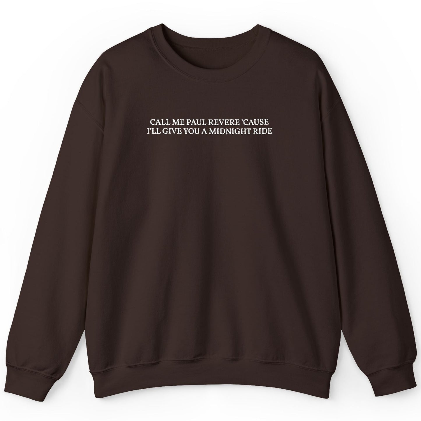 Call Me Paul Revere Embroidered Chocolate Crewneck