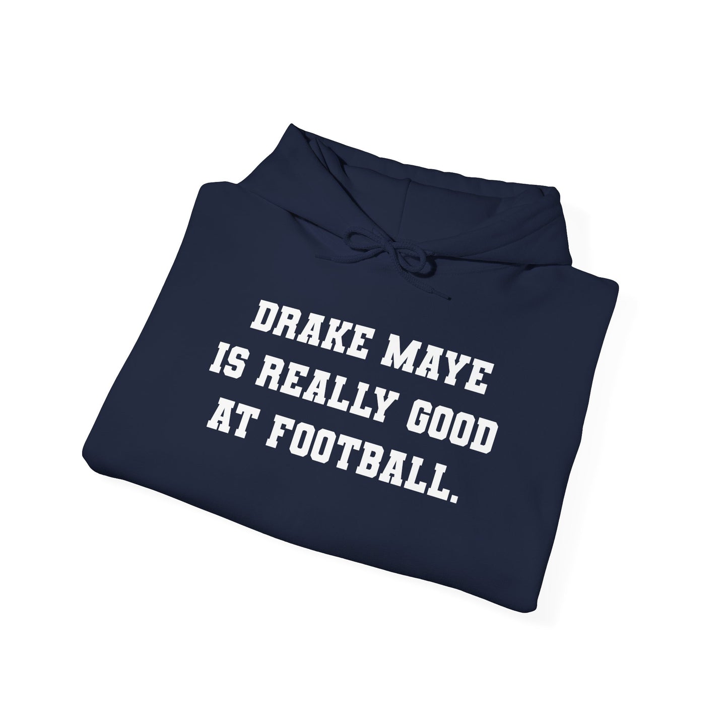 Drake Maye Is Really Good At Football Navy Hoodie