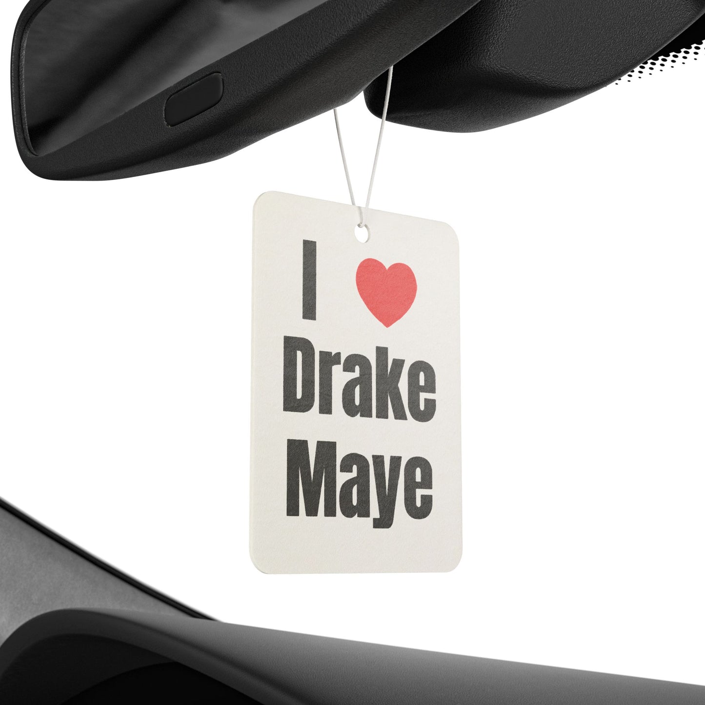 I Love Drake Maye Air Freshener