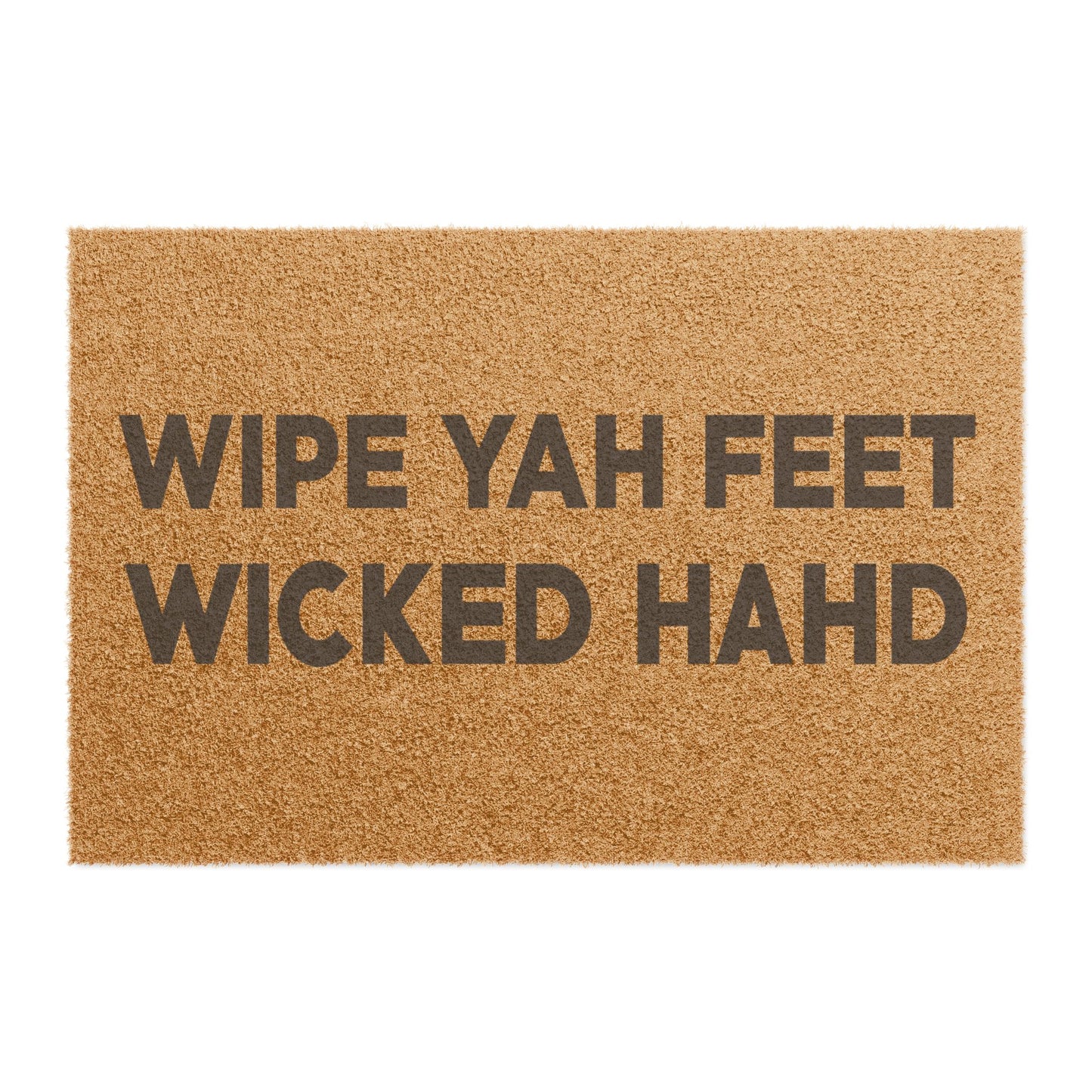 Wipe Yah Feet Wicked Hahd Doormat