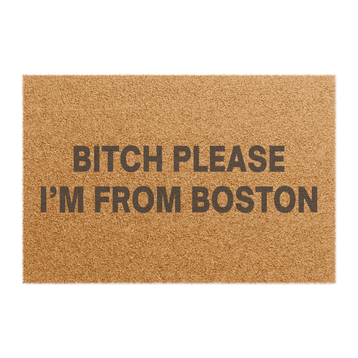 Bitch Please I'm From Boston Doormat