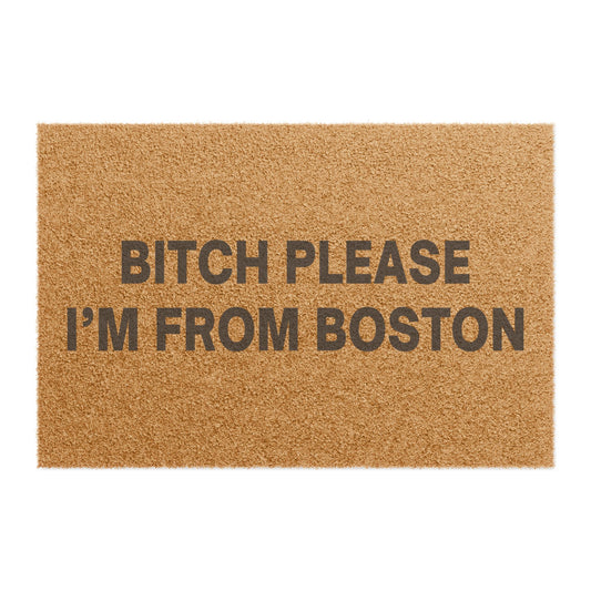 Bitch Please I'm From Boston Doormat