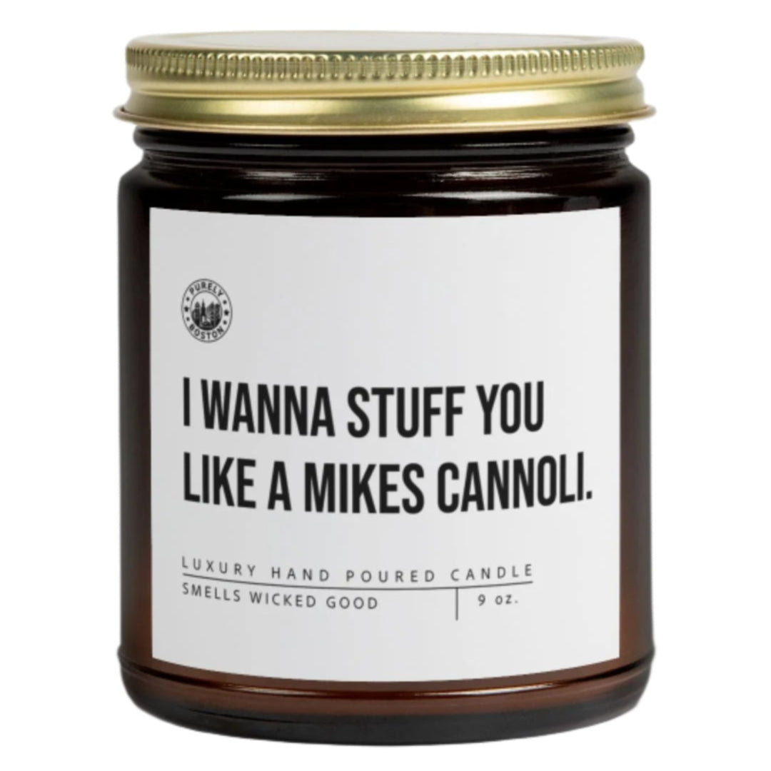 I Wanna Stuff You Like A Mike's Cannoli Candle