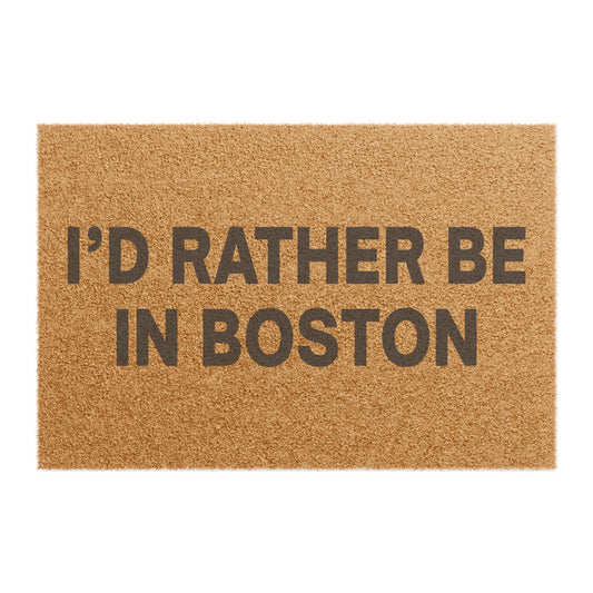 I'd Rather Be In Boston Doormat