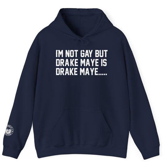 I'm Not Gaye Drake Maye Navy Hoodie