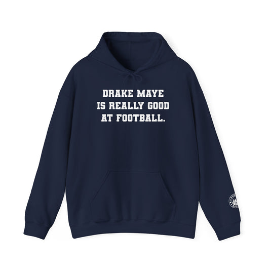 Drake Maye Is Really Good At Football Navy Hoodie