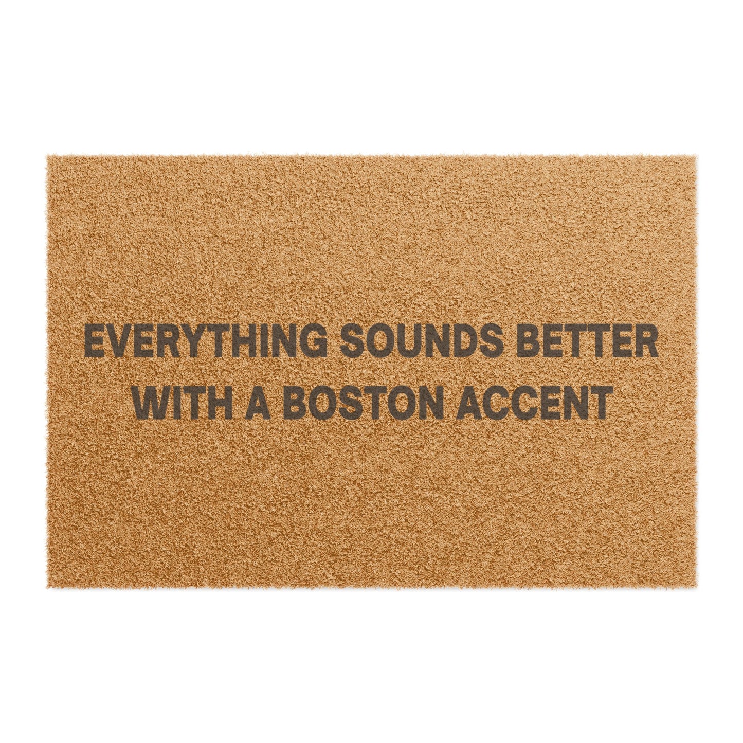 Everything Sounds Better With A Boston Accent Doormat