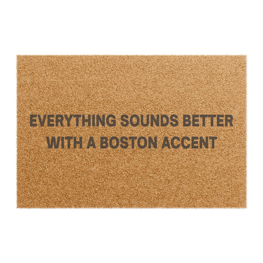 Everything Sounds Better With A Boston Accent Doormat
