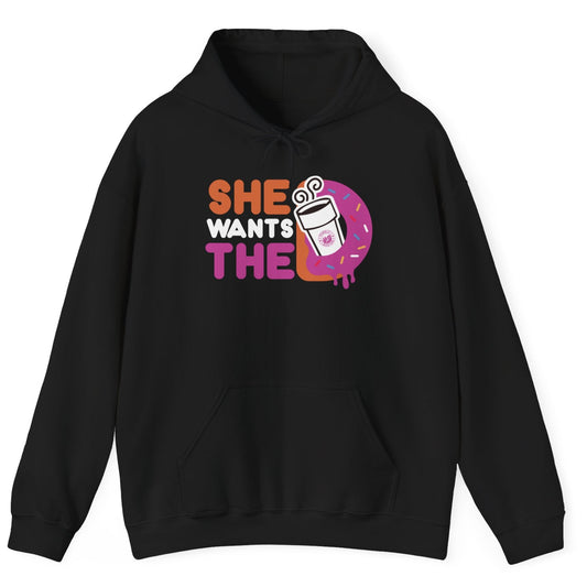 She Wants The D Hoodie