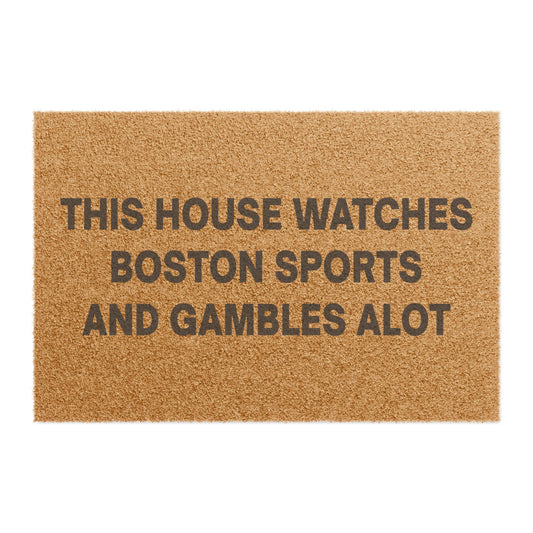 This House Watches Boston Sports And Gambles Alot Doormat