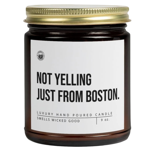 Not Yelling Just From Boston Candle