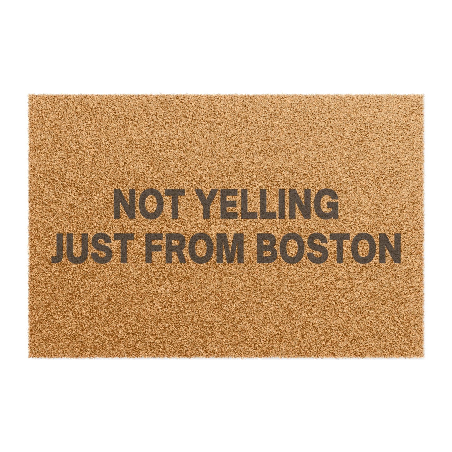 Not Yelling Just From Boston Doormat
