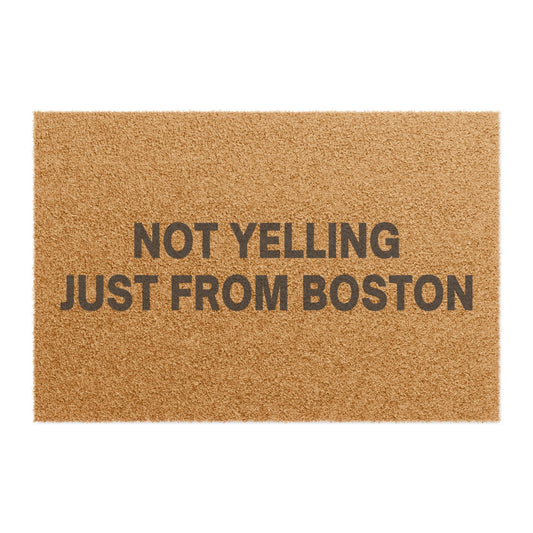 Not Yelling Just From Boston Doormat
