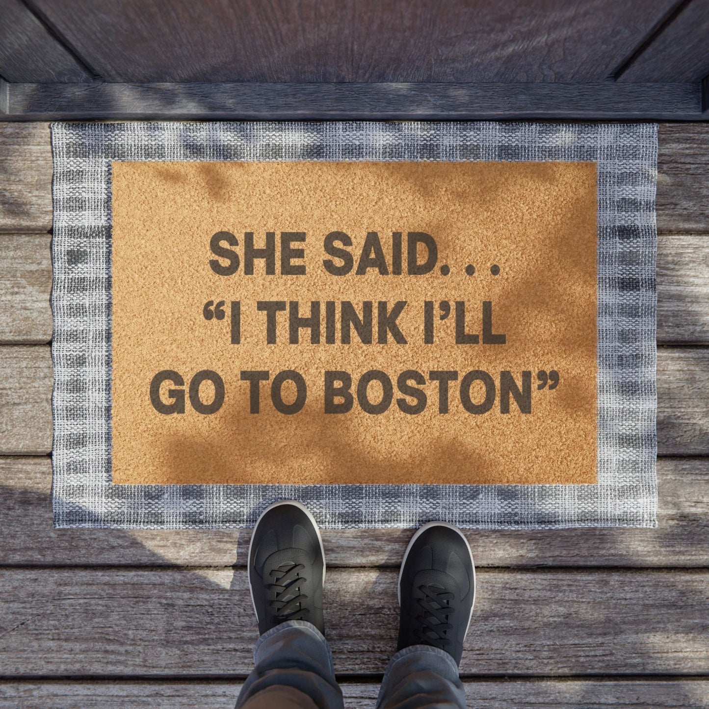 She Said "I Think I'll Go To Boston" Doormat