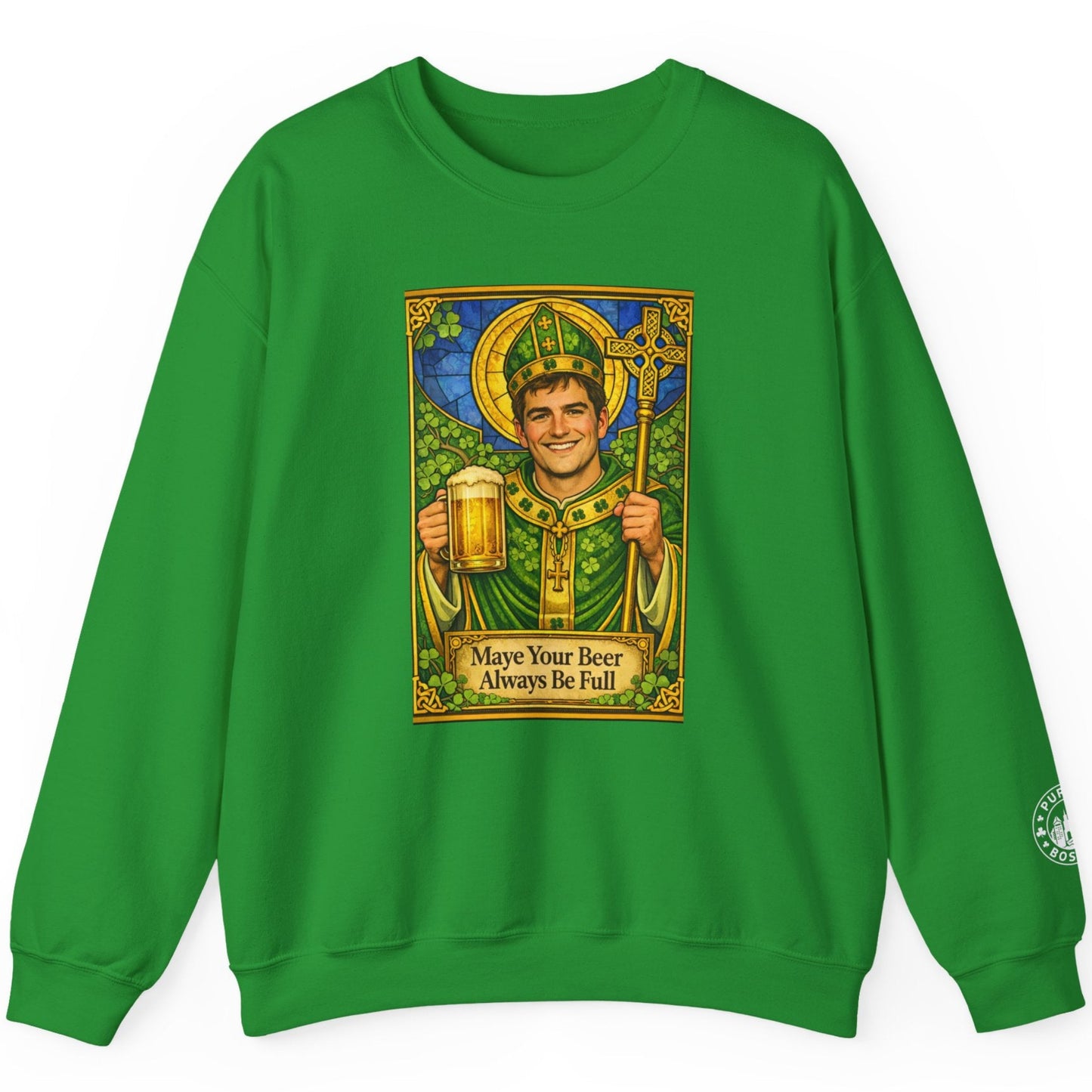 Maye Your Beer Always Be Full St. Patrick’s Day Crewneck