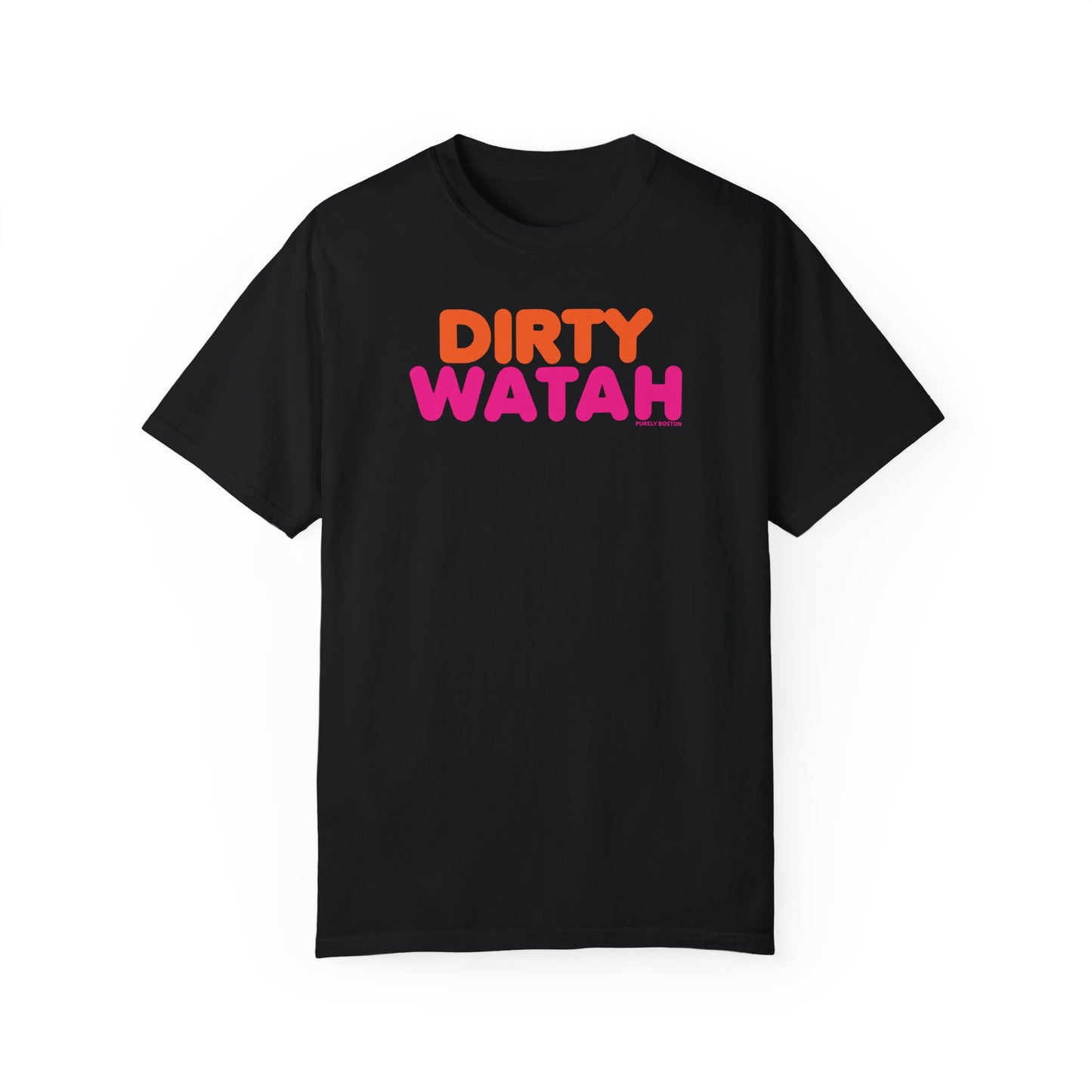 Dirty Watah T-Shirt