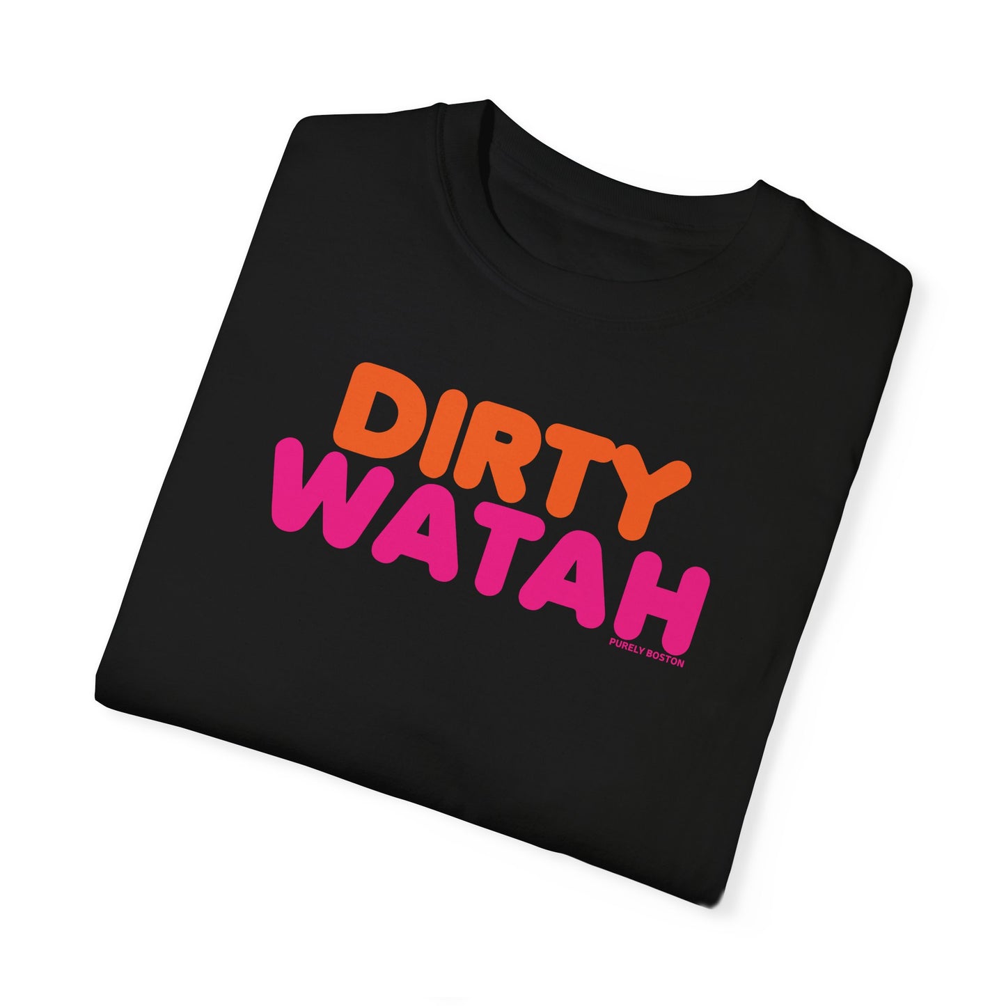 Dirty Watah T-Shirt