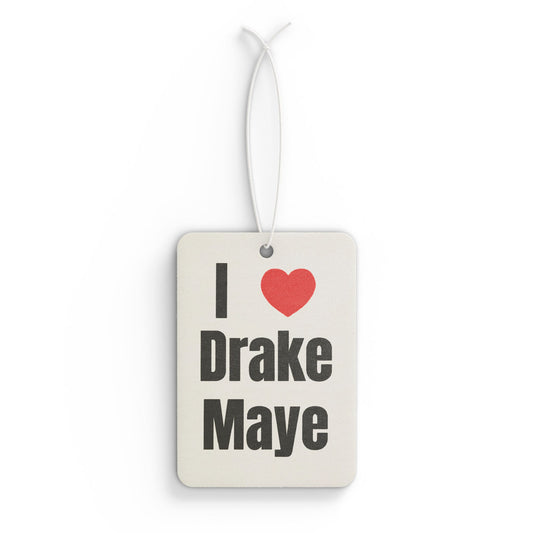 I Love Drake Maye Air Freshener