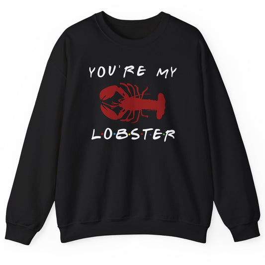 You're My Lobster Black Crewneck