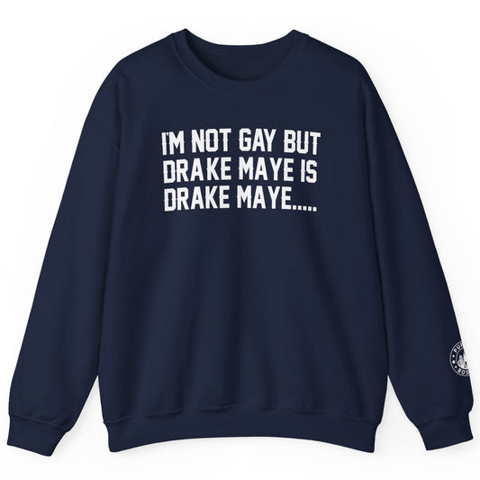 I'm Not Gay Drake Maye Navy Crewneck