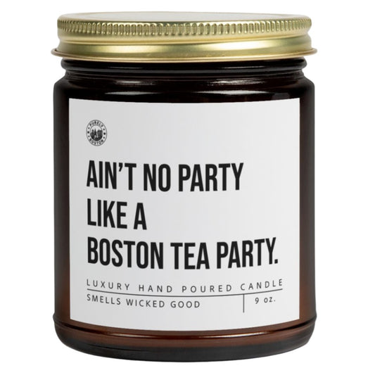 Ain't No Party Like A Boston Tea Party Candle