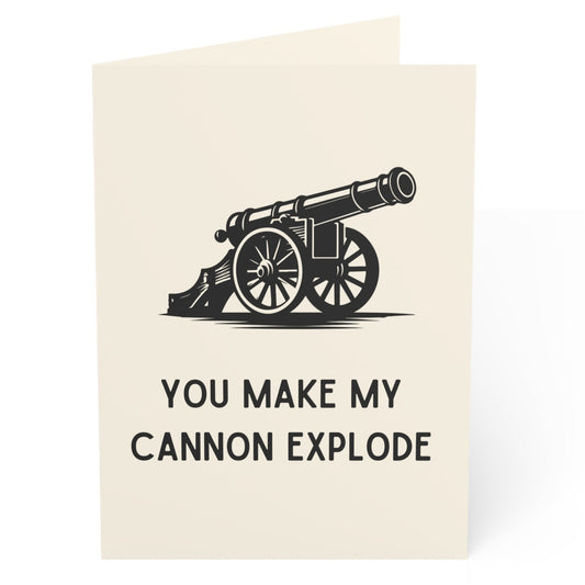 You Make My Cannon Explode Valentine's Day Card