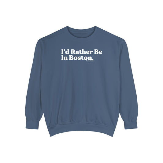 I'd Rather Be In Boston Crewneck