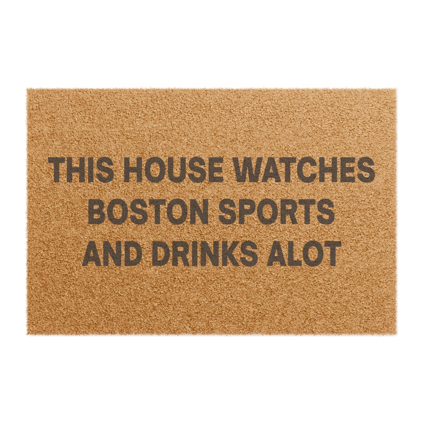 This House Watches Boston Sports And Drinks Alot Doormat