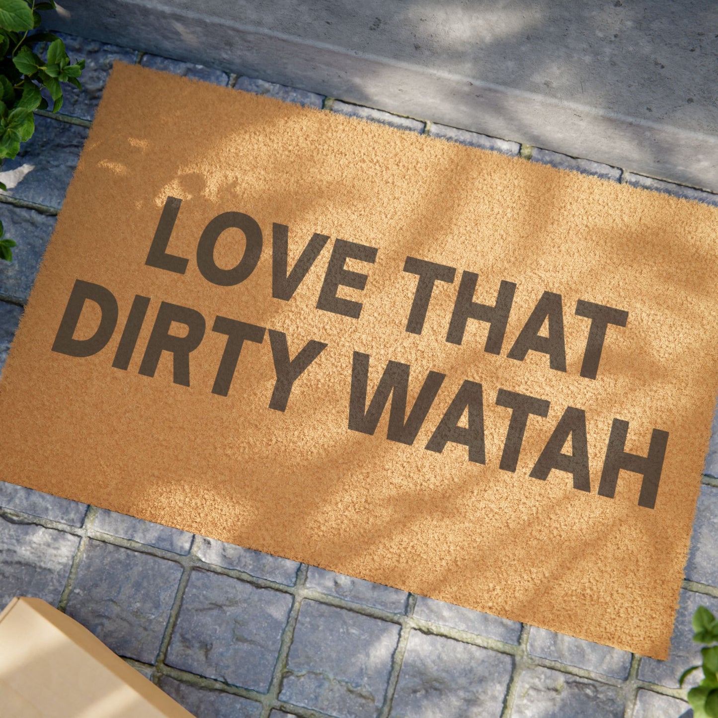 Love That Dirty Watah Doormat