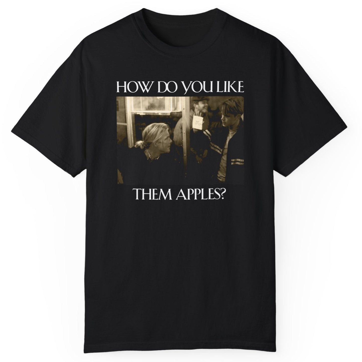 How Do You Like Them Apples T-Shirt