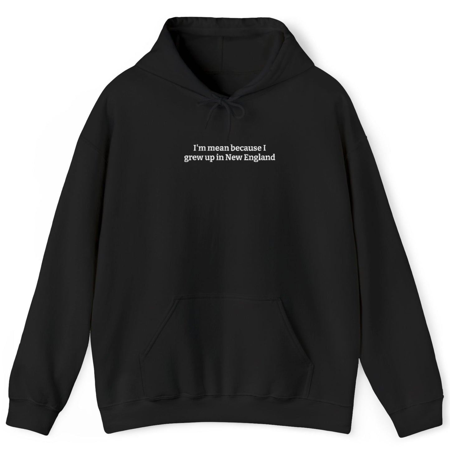 I’m Mean Because I Grew Up In New England Black Hoodie