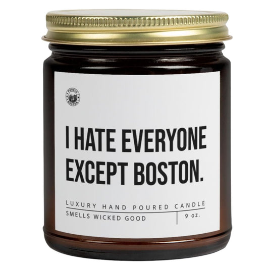 I Hate Everyone Except Boston Candle