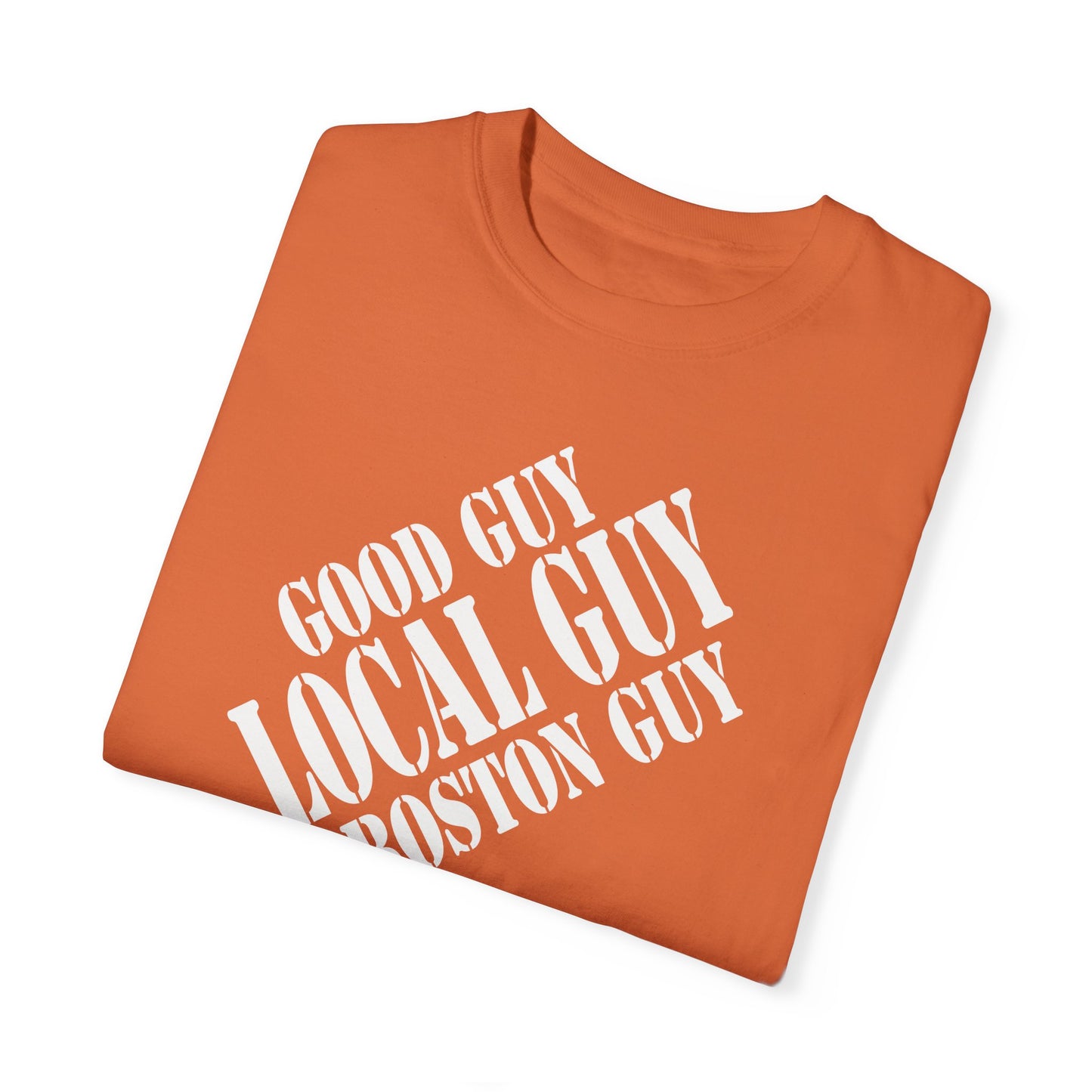 Good Guy Local Guy Boston Guy T-Shirt