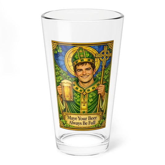 Maye Your Beer Always Be Full St. Patrick’s Day Pint Glass