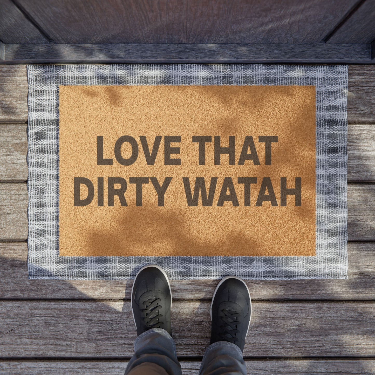 Love That Dirty Watah Doormat