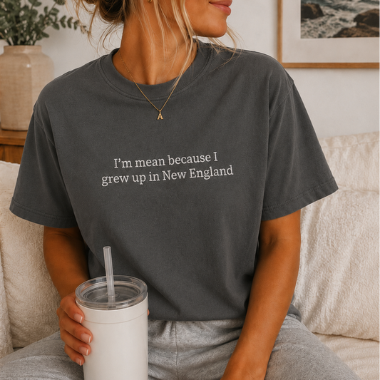 I’m Mean Because I Grew Up In New England Pepper Embroidered T-Shirt
