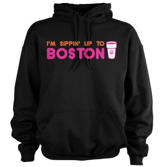 I'm Sippin Up To Boston Hoodie